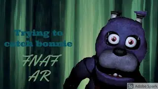 trying to get bonnie (FNAF AR)