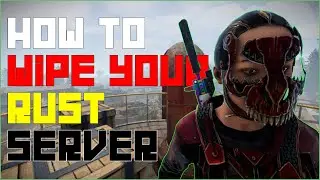 HOW TO WIPE and UPDATE RUST SERVER | Rust Admin Academy Tutorial 2021