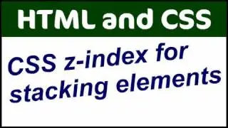 CSS Z-Index Property for Stacking Elements