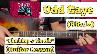 Udd Gaye - Ritviz | Guitar Lesson | Plucking & Chords | (With Intro)