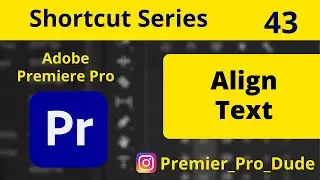 How to align text in Adobe Premiere Pro 2020 | Premier Pro Dude