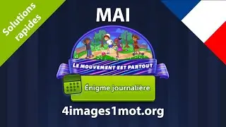 Énigme journalière 🇫🇷 Mai 2023 4 Images 1 Mot ❤️ Le mouvement est partout Solutions !