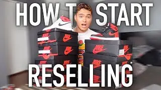 How to Start Reselling Sneakers *Full Guide*