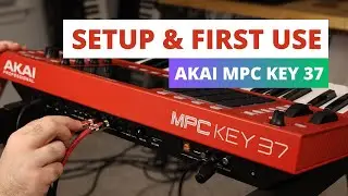 Akai MPC Key 37 - Initial Setup & First Use Tutorial