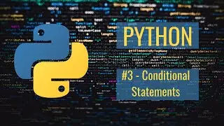 Python Tutorial For ABSOLUTE Beginners #3 - Conditional Statements