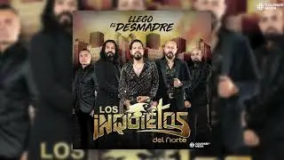 Los Inquietos Del Norte - Llegó El Desmadre (Disco Completo)