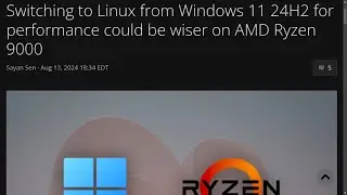 Switching to Linux from Windows 11 24H2 for performance could be wiser on AMD Ryzen 9000