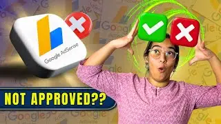 GOOGLE ADSENSE NOT GETTING APPROVED?😕 These Are The Main Reasons WHY (& How To Fix)