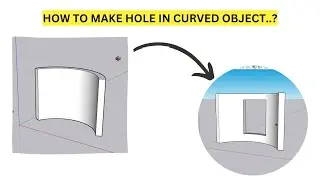 How to make hole in curved object..?