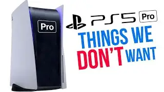 PS5 PRO: 8 Things We DONT WANT