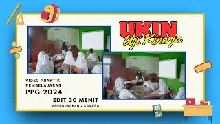 Video Praktik UKIN PPG 2024 Edit 30 Menit menggunakan 2 Kamera -  Mapel MTK Materi SPLDV