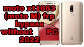 moto xt1663 frp bypass without PC. moto M frp bypass. Motorola xt1663 frp bypass. unlock 🔓 in Hindi