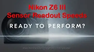 Nikon Z6 III Sensor Readout Speed Measurements