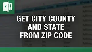 Get City County and State from Zip Code in Excel