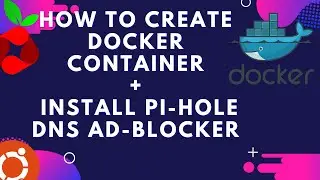 How to install Docker Engine on Ubuntu + Setup Pi-Hole DNS Ad Blocker on a container