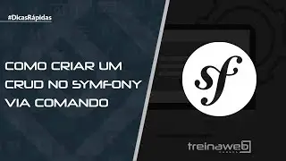 Como criar um CRUD no Symfony via comando