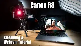 Canon R8 - Streaming and WebCam Set-up Tutorial Using Macbook Pro