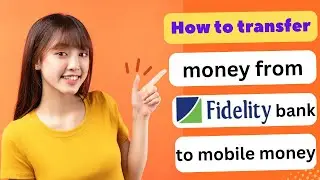 HOW TO TRANSFER MONEY FROM FIDELITY BANK TO MOBILE MONEY 2024! (FULL GUIDE)