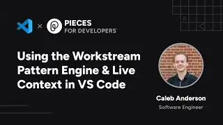 Using the Workstream Pattern Engine & Live Context | Pieces VS Code Extension