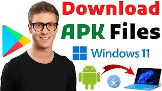 How to Download APK Files from Google Play Store on Windows 11