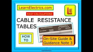 CABLE RESISTANCE TABLES – OSG ON-SITE GUIDE – GUIDANCE NOTE 3 – HOW TO USE THEM – EASY CALCULATIONS