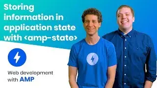 Storing Information in Application State with amp-state  (AMP Advanced Course, ep. 3)