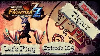 Monster Hunter Frontier Z Zenith Let's Play Episode 104 The Howling Roar Wyvern