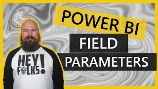 Power BI Field Parameters