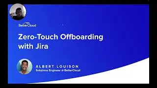 Zero-Touch IT: How to Automate Offboarding with Jira and BetterCloud