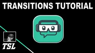 How To Add Transitions | Streamlabs OBS