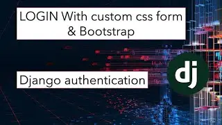 How to create Login system in Django with custom CSS form