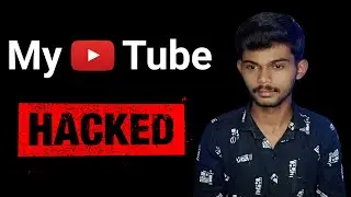 My Youtube Channel Hacked | How I Recovered My Accout