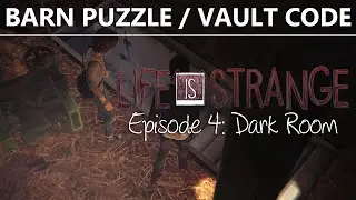 Life Is Strange Episode 4 BARN PUZZLE / VAULT CODE | Old Barn Dark Room