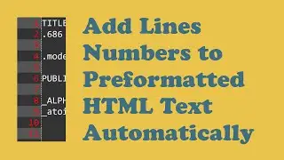 Automatically Add Line Numbers to Preformatted (PRE) HTML Text (Quick 3 Minute Video)