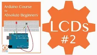 Setting up LCDs with Arduino :: Video #2 :: Liquid Crystal Display and Arduino Series