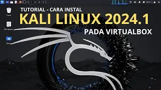 TUTORIAL - CARA INSTALL KALI LINUX 2024.1 CHANGELOG PADA VIRTUALBOX (UNTUK PEMULA)