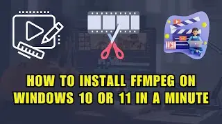 how to install ffmpeg on windows in 2025