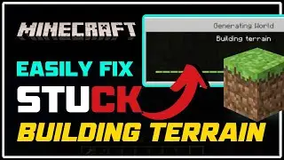 How To Fix Minecraft Stuck on Building Terrain [INSTANT FIX]