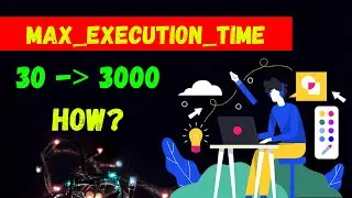 Fix the Maximum Execution Time of 30 Seconds Exceeded Error | Max  Execution Time max_execution_time