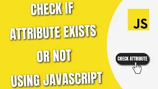 Check if Attribute exists or not with JavaScript [HowToCodeSchool.com]