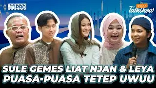 IBT 213 : GEMES! PUASA BIKIN NJAN DAN LEYA MAKIN UWU! SULE SAMPE NGADU KE PAK USTADZ!?