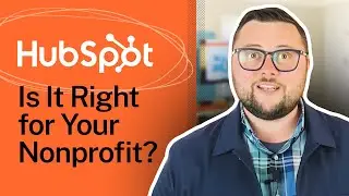 How to Determine if Hubspot is the Right Nonprofit CRM for Your Growth