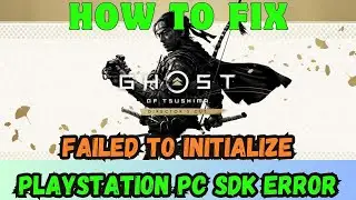 Fix Ghost of Tsushima DIRECTOR'S CUT Failed To Initialize PlayStation PC SDK Error