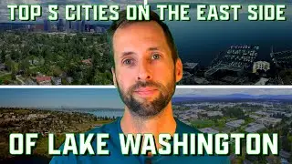 Top 5 Cities on the East Side of Lake Washington | Best Seattle Suburbs