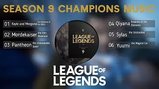 League of Legends Season 9 Champions Music