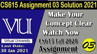 CS615 Assignment 3 Solution 2021 | CS615 Fall 2020 | Virtual University | AM Knowledge Official