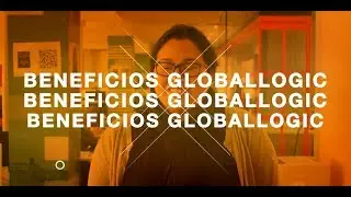 ¿Ya conocés todos los beneficios de GlobalLogic?