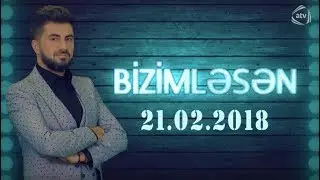 BizimləSən (21.02.2018)