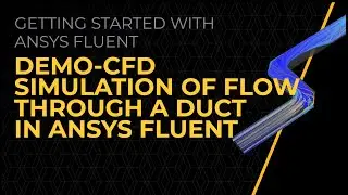 Tutorial — CFD Simulation of Flow Through a Duct in Ansys Fluent — Lesson 7