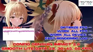 CONFIG GENSHIN IMPACT ANTI LAG ANDROID | NEW FPS BOOSTER NO FRAMEDROP SMOOTH 24, 30, 45, 60 FPS !!